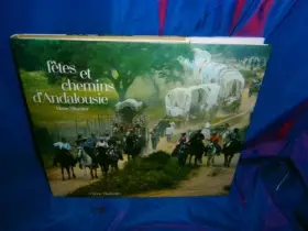 Couverture du produit · Fêtes et chemins d'Andalousie
