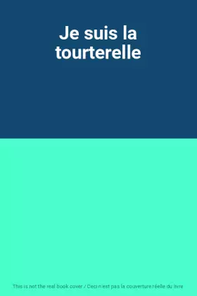 Couverture du produit · Je suis la tourterelle