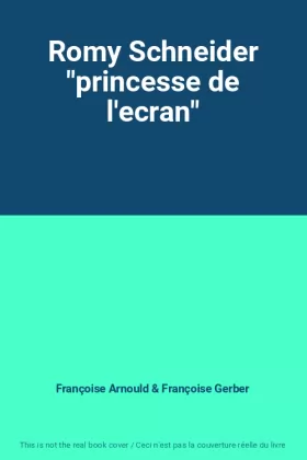 Couverture du produit · Romy Schneider "princesse de l'ecran"