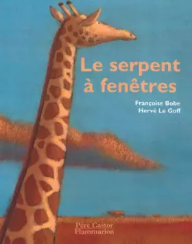 Couverture du produit · Le Serpent à fenêtres