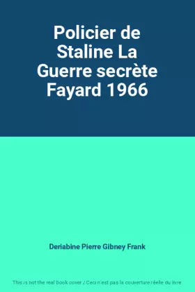 Couverture du produit · Policier de Staline La Guerre secrète Fayard 1966