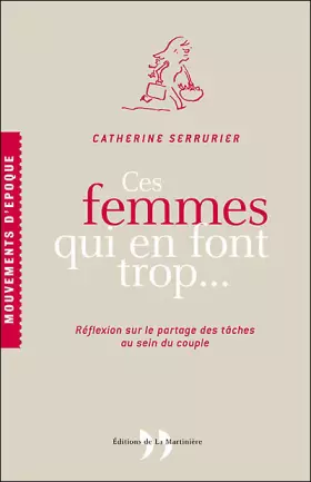 Couverture du produit · Ces femmes qui en font trop... réflexion sur le partage des tâches au sein du couple