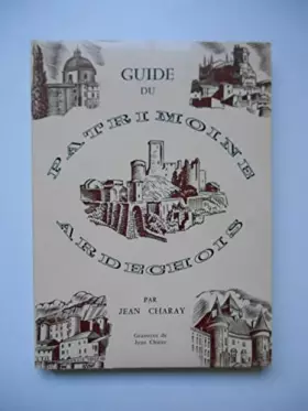 Couverture du produit · Guide du patrimoine ardéchois Sites, Monuments, Ob....../ Jean Charay /Réf66912