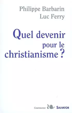 Couverture du produit · Quel devenir pour le christianisme ?