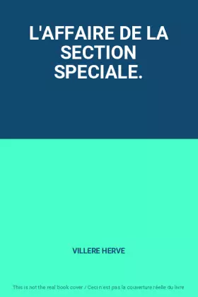 Couverture du produit · L'AFFAIRE DE LA SECTION SPECIALE.