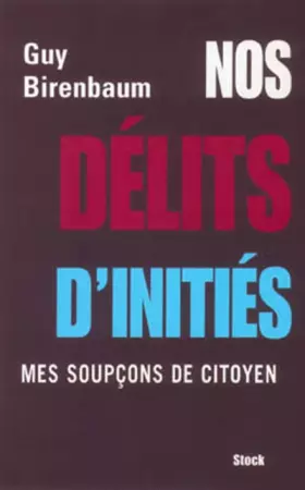 Couverture du produit · Nos délits d'initiés : Mes soupçons de citoyen