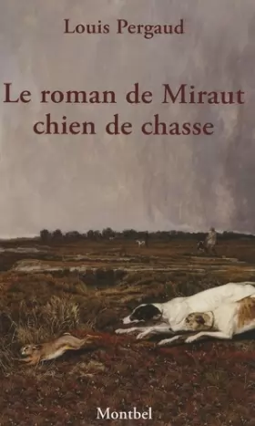 Couverture du produit · Le roman de Miraut, chien de chasse