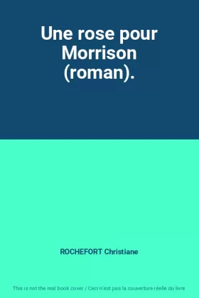 Couverture du produit · Une rose pour Morrison (roman).