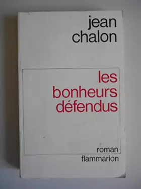 Couverture du produit · Les bonheurs défendus / Chalon, Jean / Réf39058