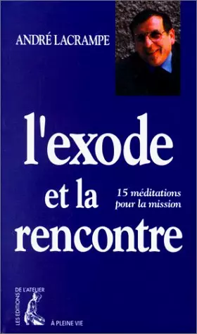 Couverture du produit · L'Exode et la rencontre. 15 méditations pour la mission