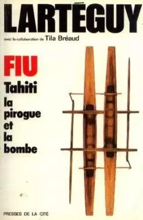 Couverture du produit · Fiu, tahiti la pirogue et la bombe