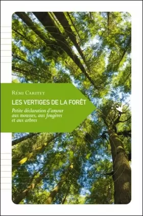 Couverture du produit · Les vertiges de la forêt : Petite déclaration d'amour aux mousses, aux fougères et aux arbres