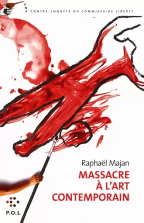 Couverture du produit · Massacre à l'art contemporain: Une contre-enquête du commissaire Liberty