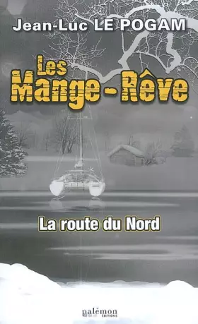 Couverture du produit · Les Mange-Rêve, Tome 2 : La route du Nord
