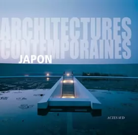 Couverture du produit · Architectures contemporaines : Japon