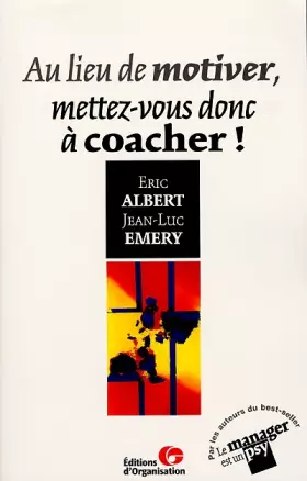 Couverture du produit · Au lieu de motiver, mettez-vous donc à coacher !