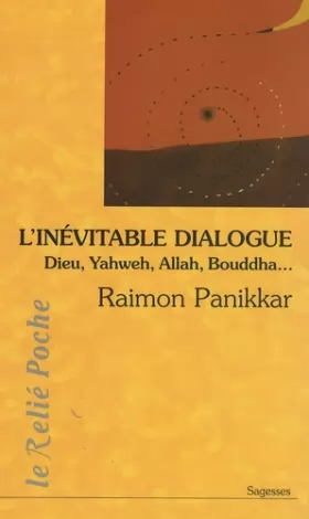 Couverture du produit · L'inévitable dialogue : Dieu, Yahweh, Allah, Bouddha...
