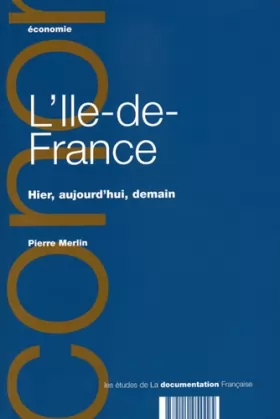 Couverture du produit · L'Ile-de-France : Hier, aujourd'hui, demain