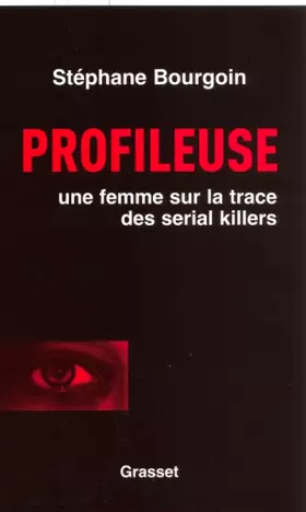 Couverture du produit · Profileuse : Une femme sur la trace des serial killers