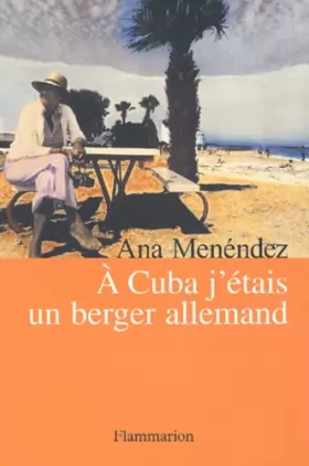 Couverture du produit · A Cuba j'étais un berger allemand