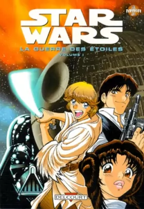 Couverture du produit · Star Wars en manga : La Guerre des étoiles, tome 1