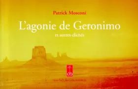 Couverture du produit · L'Agonie de Geronimo, et autres clichés