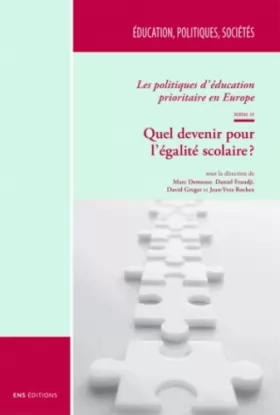 Couverture du produit · Les politiques d'éducation prioritaire en Europe. Tome II : quel devenir pour l'égalité scolaire ?