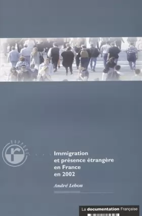 Couverture du produit · Immigration et présence étrangère en France en 2002