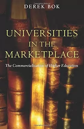 Couverture du produit · Universities in the Marketplace: The Commercialization of Higher Education (The William G. Bowen Memorial Series in Higher Educ