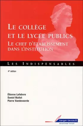 Couverture du produit · Le collège et le lycée publics: Le chef d'établissement dans l'institution