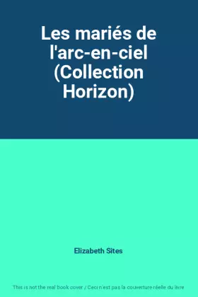 Couverture du produit · Les mariés de l'arc-en-ciel (Collection Horizon)