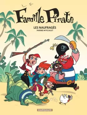 Couverture du produit · Famille Pirate - Tome 1 - Les Naufragés