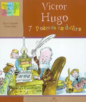 Couverture du produit · Victor Hugo, sept poèmes en délire