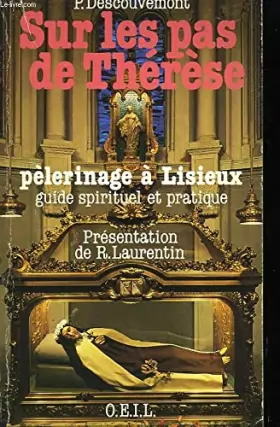 Couverture du produit · Sur les pas de Thérèse : Pèlerinage à Lisieux, guide spirituel et pratique (Pèlerinages, sanctuaires, apparitions)