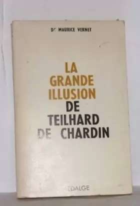 Couverture du produit · La Grande illusion de TEILHARD de CHARDIN