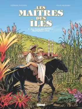 Couverture du produit · Les Maîtres des Iles - Tome 01: Aux vents des Antilles : Martinique 1846