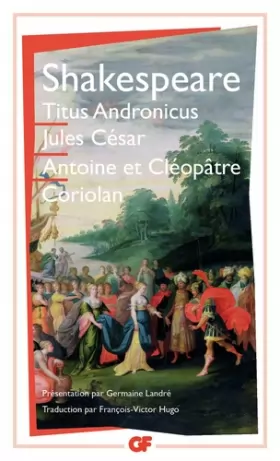 Couverture du produit · Titus Andronicus / Jules César / Antoine et Cléopâtre / Coriolan
