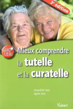 Couverture du produit · Mieux comprendre la tutelle et la curatelle