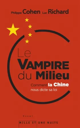 Couverture du produit · Le Vampire du milieu: Comment la Chine nous dicte sa loi