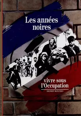 Couverture du produit · Les Années noires : Vivre sous l'Occupation