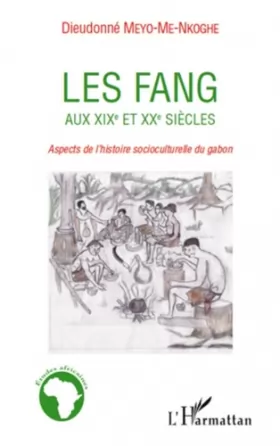 Couverture du produit · Les Fang aux XIXe et XXe siècles: Aspects de l'histoire socioculturelle du Gabon