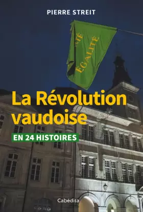 Couverture du produit · La Révolution vaudoise en 24 histoires