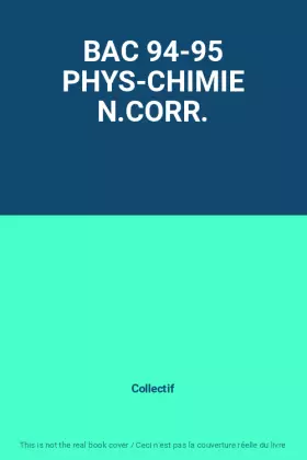 Couverture du produit · BAC 94-95 PHYS-CHIMIE N.CORR.