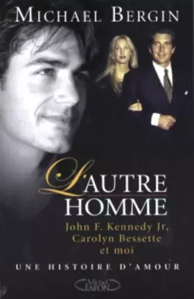 Couverture du produit · L'Autre homme : John F. Kennedy Jr, Carolyn Bessette et moi, une histoire d'amour