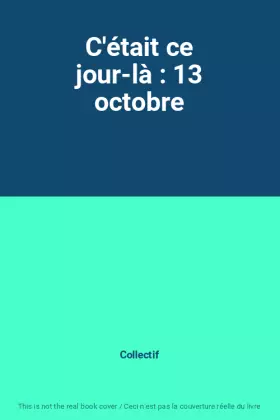 Couverture du produit · C'était ce jour-là : 13 octobre