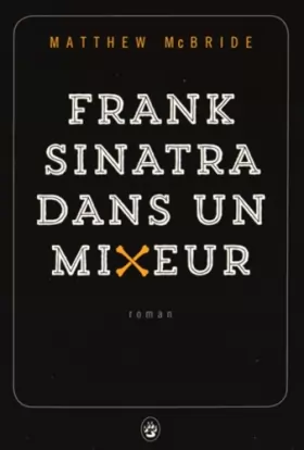 Couverture du produit · Frank Sinatra dans un mixeur