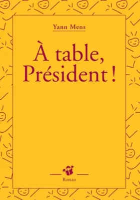 Couverture du produit · A table, Président !