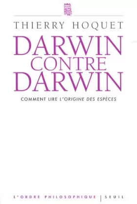 Couverture du produit · Darwin contre Darwin. Comment lire L'Origine des espèces?