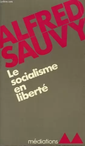 Couverture du produit · Le Socialisme En Liberte. Collection Mediations N° 120
