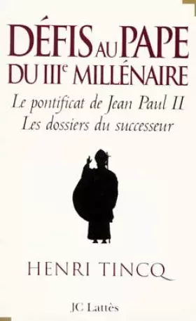 Couverture du produit · DEFIS AU PAPE DU 3EME MILLENAIRE. Le Pontificat de Jean-Paul II, Les dossiers du successeur